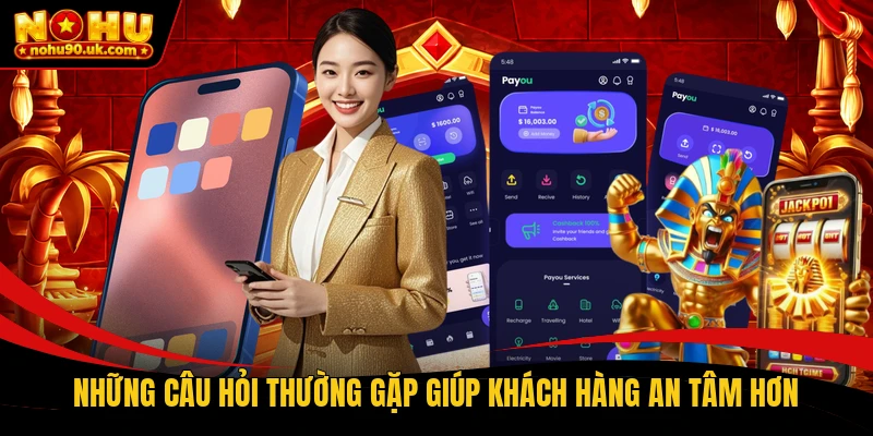 Những câu hỏi thường gặp giúp khách hàng an tâm hơn Những câu hỏi thường gặp giúp khách hàng an tâm hơn
